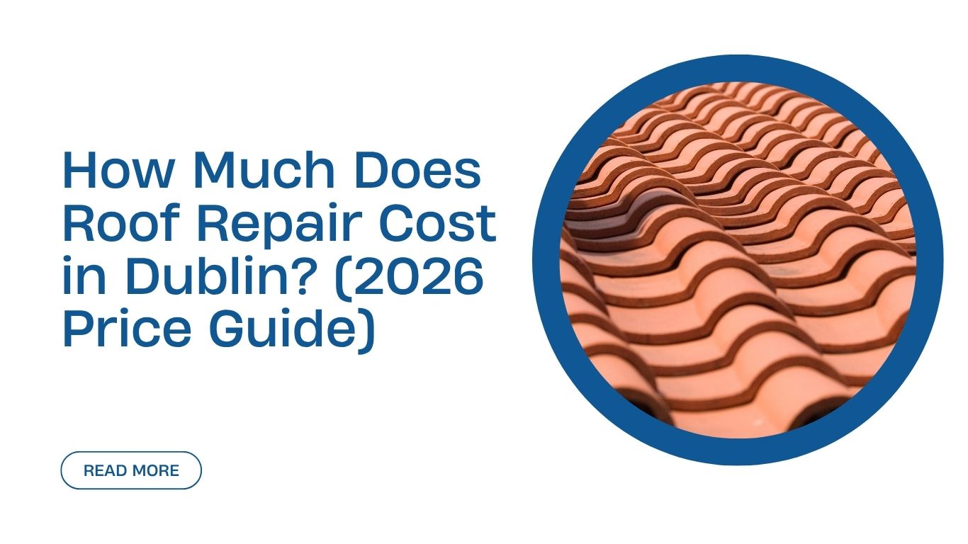How Much Does Roof Repair Cost in Dublin? (2026 Price Guide)